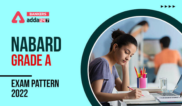 NABARD Grade A Exam Pattern 2022 For Prelims & Mains Exam: नाबार्ड ग्रेड A परीक्षा 2022, देखें प्रीलिम्स और मेन्स परीक्षा हेतु परीक्षा पैटर्न 2022 | Latest Hindi Banking jobs_3.1