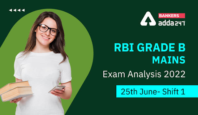 RBI Grade B Mains Exam Analysis 2022, Shift 1: आरबीआई ग्रेड B मेन्स परीक्षा विश्लेषण 2022 शिफ्ट 1, देखें पेपर III का कठिनाई स्तर और गुड एटेम्पट | Latest Hindi Banking jobs_3.1