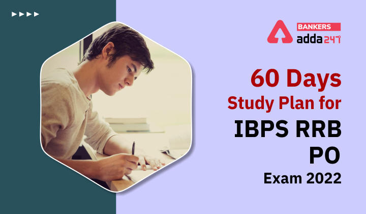 IBPS RRB PO Exam 2022 : आईबीपीएस आरआरबी पीओ परीक्षा 2022 के लिए 60 दिनों का स्टडी प्लान (60 Days Study Plan), नहीं रहेगी अब तैयारी में कोई भी कमी… | Latest Hindi Banking jobs_3.1