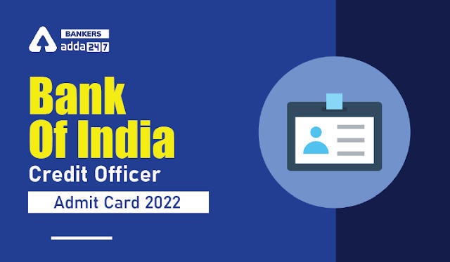 BOI Credit Officer Admit Card 2022 Out: बैंक ऑफ इंडिया क्रेडिट ऑफिसर एडमिट कार्ड 2022 जारी, Download Link Call Letter | Latest Hindi Banking jobs_3.1