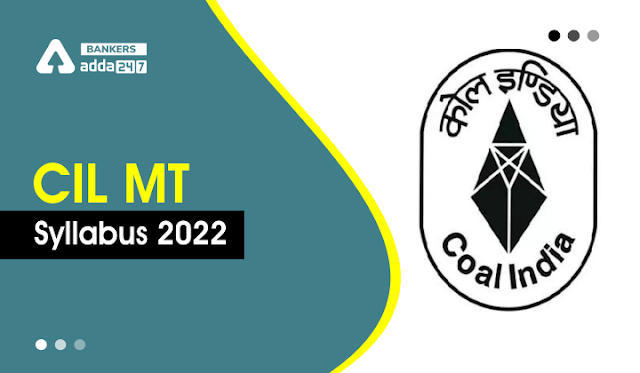 CIL MT Syllabus & Exam Pattern 2022 in Hindi: CIL MT सिलेबस और परीक्षा पैटर्न 2022, देखें कोल इंडिया लिमिटेड मैनेजमेंट ट्रेनी का विस्तृत सिलेबस और परीक्षा पैटर्न | Latest Hindi Banking jobs_3.1