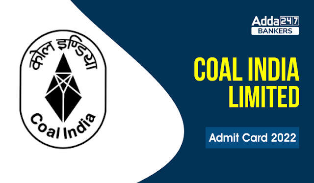 Coal India Limited (CIL) Admit Card 2022 Out: कोल इंडिया लिमिटेड की 481 वेकेंसी के लिए एडमिट कार्ड जारी, Download Link Hall Ticket | Latest Hindi Banking jobs_3.1