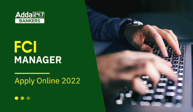 FCI Manager Apply Online 2022 Application Process Starts on 27th August: FCI मैनेजर के लिए 27 अगस्त से शुरू हुई ऑनलाइन आवेदन की प्रक्रिया – यहां से करें अप्लाई, Direct Link | Latest Hindi Banking jobs_3.1