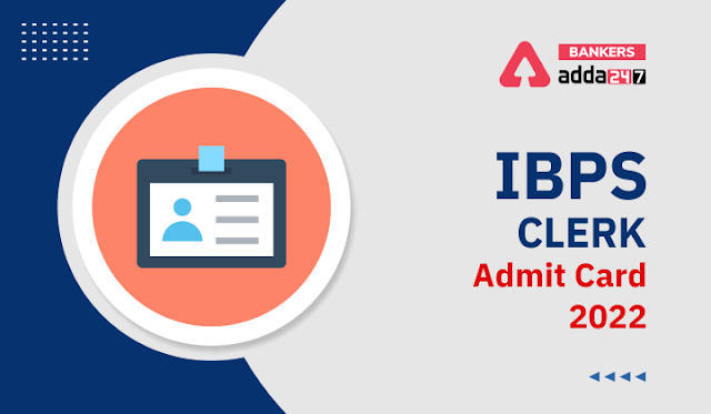 IBPS Clerk Admit Card 2022 Out in Hindi: Download IBPS Clerk Prelims Admit Card 2022 from Direct Link | Latest Hindi Banking jobs_3.1