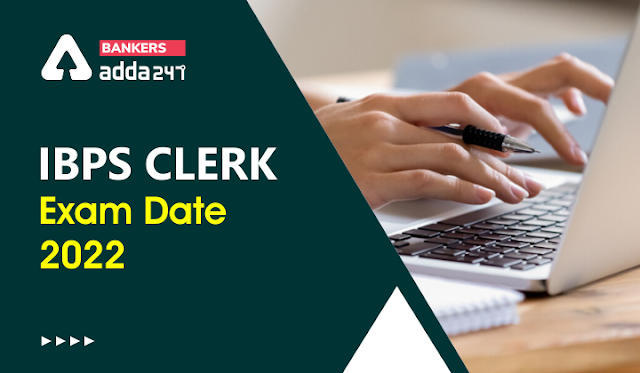 IBPS Clerk Exam Date 2022 Out in Hindi: IBPS क्लर्क परीक्षा तिथि 2022 ज़ारी, देखें IBPS क्लर्क प्रीलिम्स और मेन्स परीक्षा से जुड़ी सभी डिटेल | Latest Hindi Banking jobs_3.1