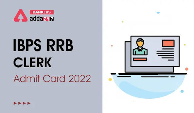 IBPS RRB Clerk Admit Card 2022 Out, Office Assistant Call Letter in Hindi: IBPS RRB क्लर्क एडमिट कार्ड 2022 जारी, डाउनलोड करें | Latest Hindi Banking jobs_3.1