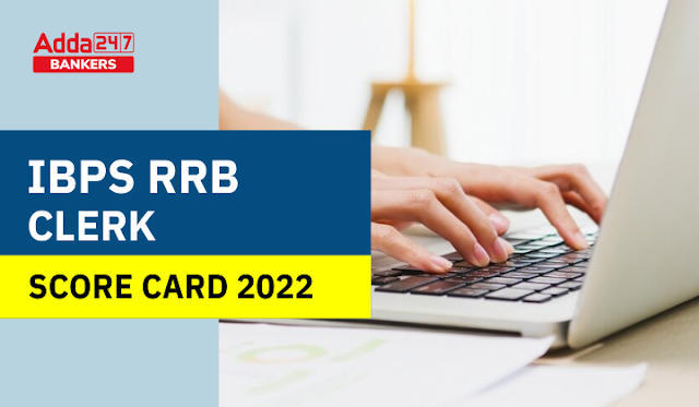 IBPS RRB Clerk Score Card 2022 in Hindi: आईबीपीएस आरआरबी क्लर्क स्कोर कार्ड 2022, देखें IBPS RRB क्लर्क प्रीलिम्स परीक्षा का स्कोर कार्ड और मार्क्स | Latest Hindi Banking jobs_3.1