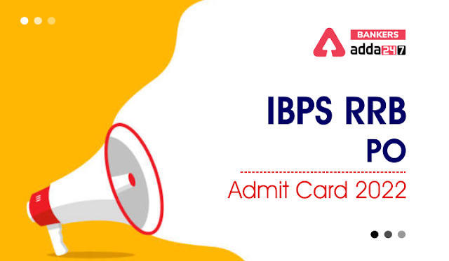 IBPS RRB PO Admit Card 2022 Out: IBPS RRB PO एडमिट कार्ड 2022 ज़ारी, Officer Scale I Call Letter Download Link | Latest Hindi Banking jobs_3.1
