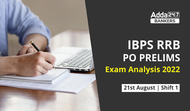 IBPS RRB PO Exam Analysis 2022, 21st August, Shift 1: आईबीपीएस आरआरबी पीओ परीक्षा विश्लेषण 2022, Exam Level & Good Attempt | Latest Hindi Banking jobs_3.1