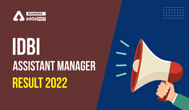 IDBI Assistant Manager Result 2022 Out: IDBI सहायक प्रबंधक परिणाम 2022 जारी, AM Result Link & Marks | Latest Hindi Banking jobs_3.1