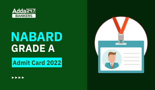 NABARD Grade A Admit Card 2022 in Hindi: नाबार्ड ग्रेड A एडमिट कार्ड 2022, असिस्टेंट मैनजर पद के लिए डाउनलोड करें एडमिट कार्ड, Call Letter Download link | Latest Hindi Banking jobs_3.1