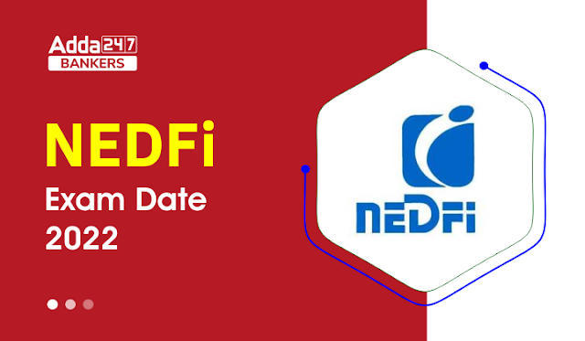 NEDFi Exam Date 2022 Out: NEDFi परीक्षा तिथि 2022 जारी, Check NEDFi Junior Executive Officer Exam Schedule PDF | Latest Hindi Banking jobs_3.1