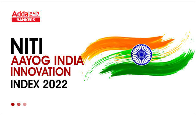 Niti Aayog India Innovation Index 2022 in Hindi: नीति आयोग इंडिया इनोवेशन इंडेक्स 2022 | Latest Hindi Banking jobs_3.1
