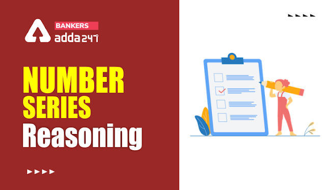 Number Series Reasoning in Hindi: नंबर सीरीज टिप्स, ट्रिक्स व कॉन्सेप्ट के साथ-साथ प्रश्न और उत्तर | Latest Hindi Banking jobs_3.1