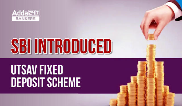 SBI Introduced "Utsav Fixed Deposit Scheme" in Hindi: एसबीआई ने पेश की "उत्सव फिक्स्ड डिपॉजिट स्कीम" | Latest Hindi Banking jobs_3.1
