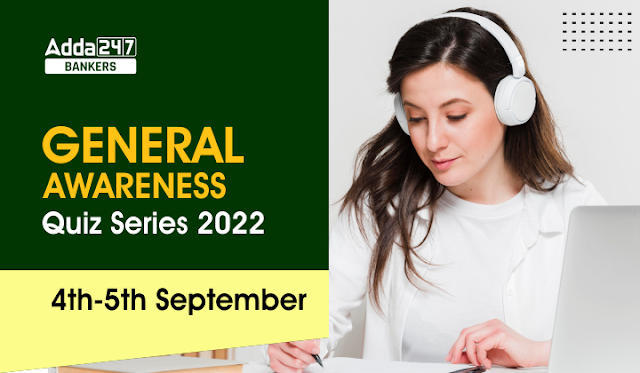 General Awareness Quiz Series 2022: 4-5 सितंबर, जनरल अवेयरनेस क्विज़ सीरीज़ | Latest Hindi Banking jobs_3.1