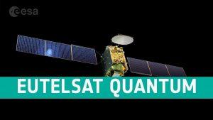ESA ने लॉन्च किया 'यूटेलसैट क्वांटम' क्रांतिकारी रिप्रोग्रामेबल सैटेलाइट |_30.1