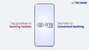 YES बैंक ने लॉन्च किया ऑल-इन-वन 'IRIS' मोबाइल ऐप |_3.1