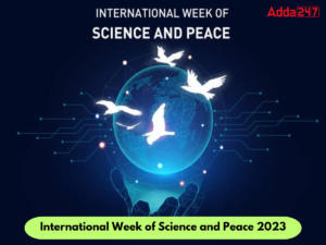 अंतर्राष्ट्रीय विज्ञान और शांति सप्ताह 2023: 9-15 नवंबर |_3.1