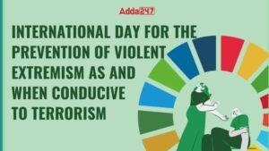आतंकवाद के लिए अनुकूल हिंसक उग्रवाद की रोकथाम के लिए अंतर्राष्ट्रीय दिवस 2024 |_3.1