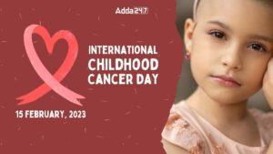अंतर्राष्ट्रीय बाल कैंसर दिवस 2024: 15 फरवरी |_3.1