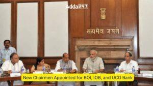 BOI, IOB और UCO बैंक के लिए नए अध्यक्ष नियुक्त |_3.1