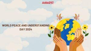 विश्व शांति और समझ दिवस 2024, तिथि, इतिहास और महत्व |_3.1