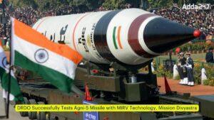 MIRV तकनीक के साथ अग्नि-5 मिसाइल का परीक्षण सफल |_3.1