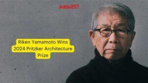 रिकेन यामामोटो ने जीता 2024 प्रित्ज़कर आर्किटेक्चर पुरस्कार |_3.1