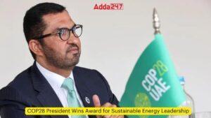 सतत ऊर्जा नेतृत्व के लिए COP28 के अध्यक्ष ने जीता पुरस्कार |_3.1