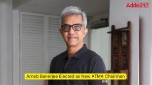 अर्नब बनर्जी बने ATMA के नए अध्यक्ष |_3.1