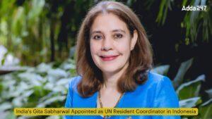 भारत की गीता सभरवाल की इंडोनेशिया में संयुक्त राष्ट्र रेजिडेंट समन्वयक के रूप में नियुक्ति |_3.1