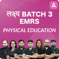 लक्ष्य | BATCH 3 | EMRS PHYSICAL EDUCATION COMPLETE BATCH | Online Live Classes by Adda 247