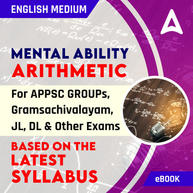 Mental Ability- Arithmetic Ebook for APPSC GROUP-1, GROUP-2, AP Grama Sachivalayam, JL, DL, DEO and other APPSC Exams by Adda247