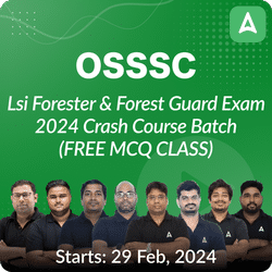 OSSSC LSI, Forester & Forest Guard Exam 2023-24 | Crash Course Batch | Online Live Classes by Adda 247