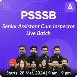 PSSSB Senior Assistant cum inspector batch | Online Live Classes by Adda 247