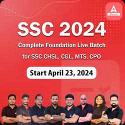 SSC 2024 Complete Foundation Batch for SSC CHSL, CGL, MTS, CPO and Other Govt Exams | Online Live Classes by Adda 247