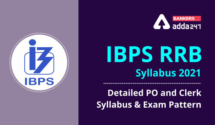 IBPS RRB Syllabus 2021 PDF: For PO, Clerk & Officer Scale II, III Syllabus_2.1