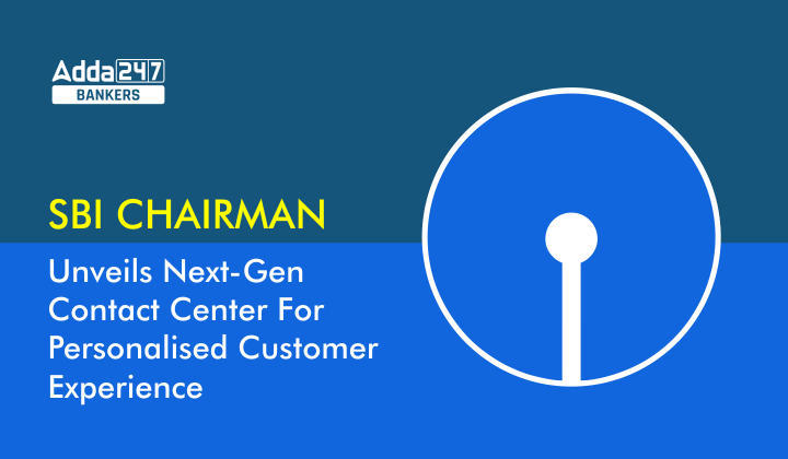 SBI Chairman Unveils Next-Gen Contact Center For Personalised Customer Experience_40.1