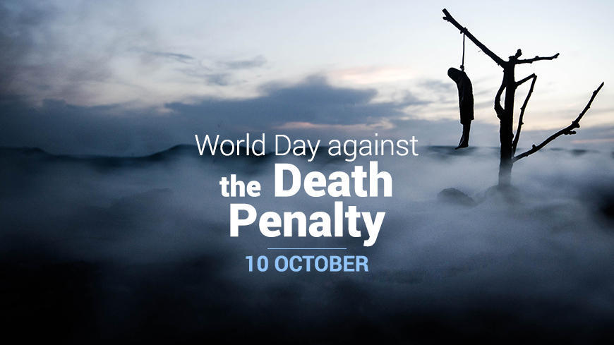 World Day Against the Death Penalty: 10 October