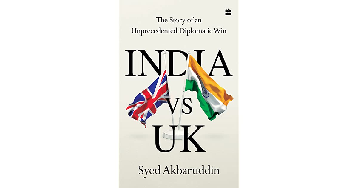 A new book “India vs UK: The Story of an Unprecedented Diplomatic Win” by Syed Akbaruddin