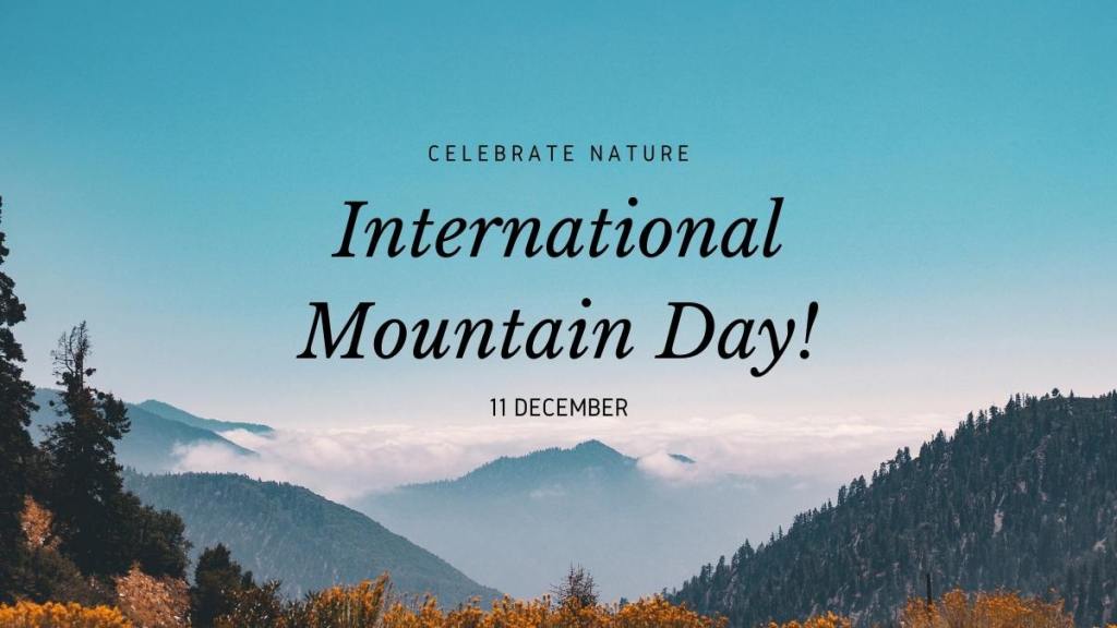 International Mountain Day observDaily Current Affairs In Marathi दैनिक चालू घडामोडी: 11 डिसेंबर 2021ed on 11 December_40.1