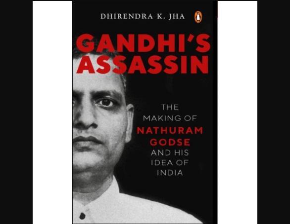 A new book titled “Gandhi’s Assassin: The Making of Nathuram Godse and His Idea of India” by Dhirendra Jha