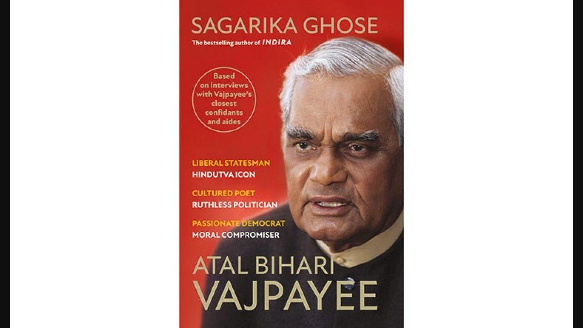 A book titled “Atal Bihari Vajpayee” authored by Sagarika Ghose