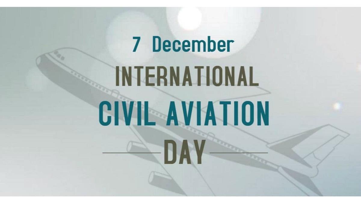 International Civil Aviation Day observed on 7th December