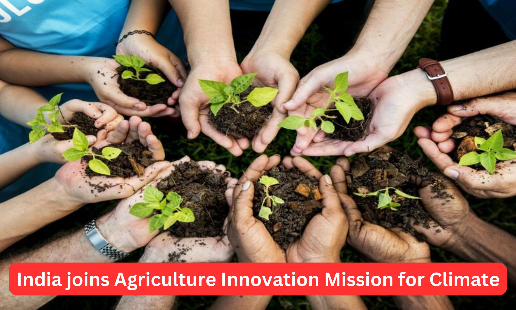 India joins Agriculture Innovation Mission for Climate_40.1