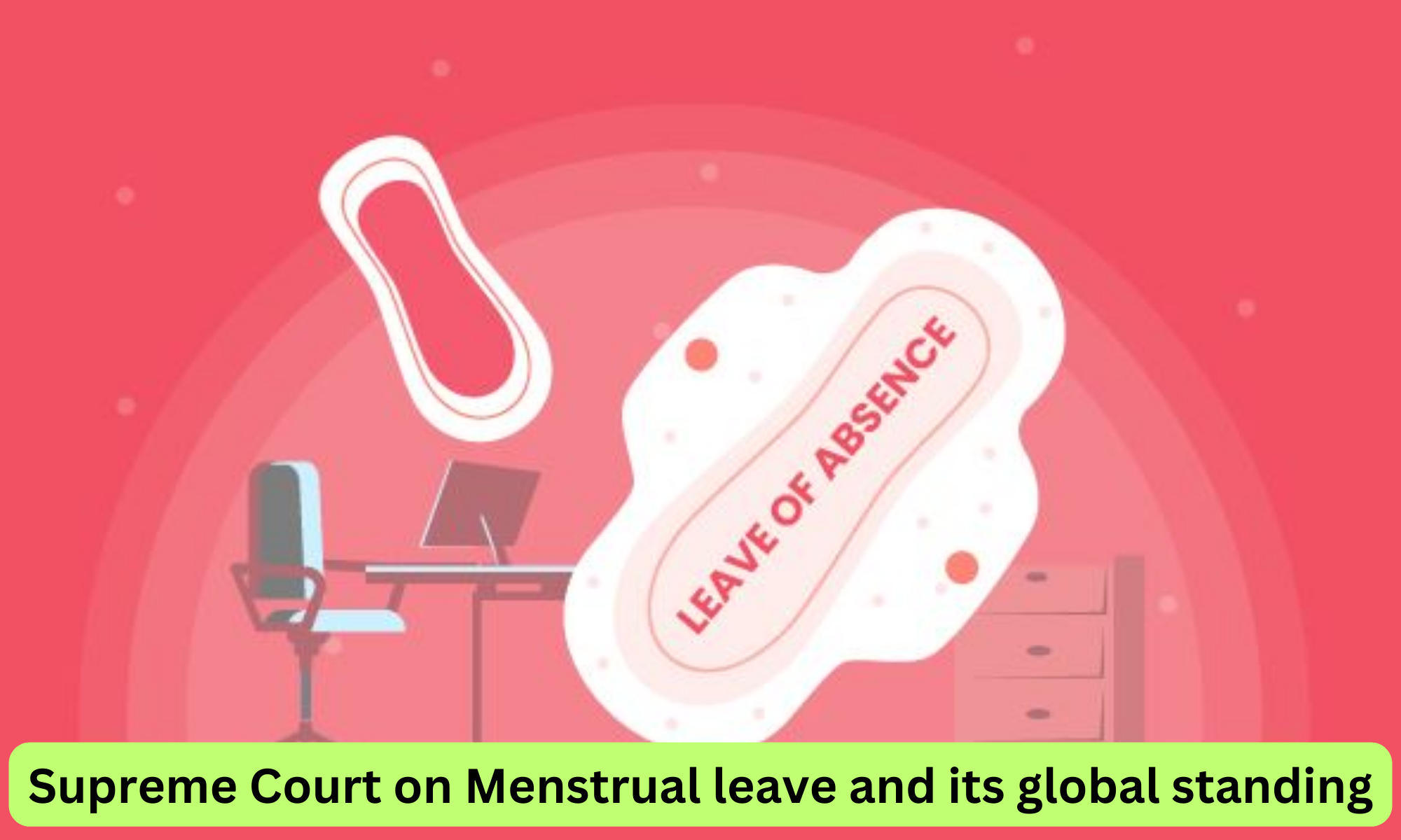 Supreme Court on Menstrual leave and its global standing_40.1