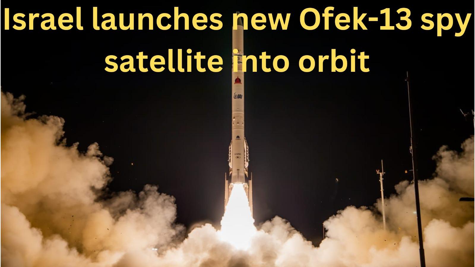 Israel launches new Ofek-13 spy satellite into orbit_40.1