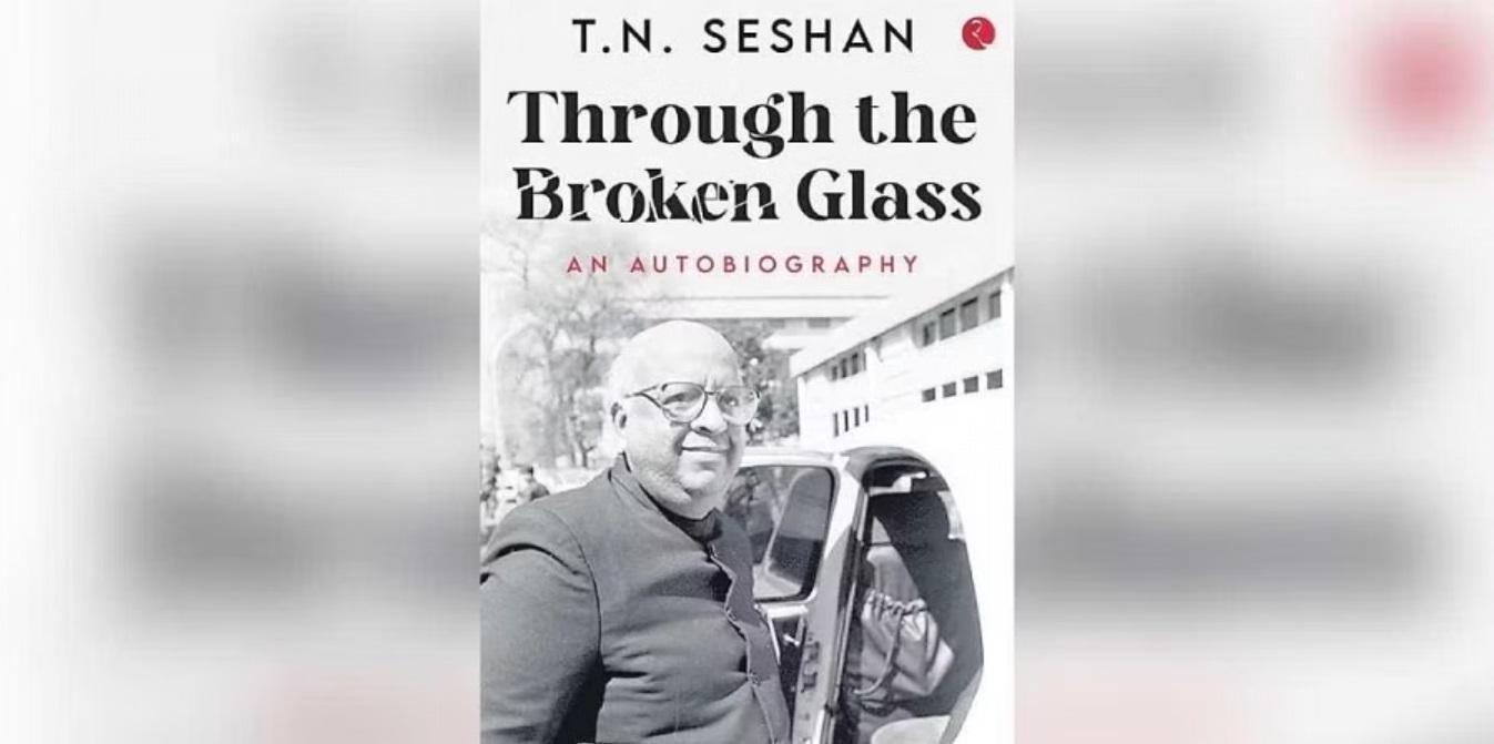 "Through the Broken Glass: An Autobiography" authored by T.N. Seshan_50.1