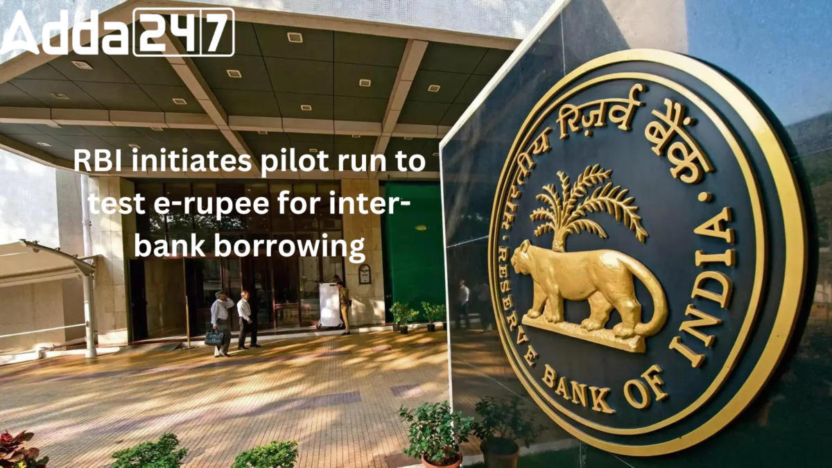 RBI initiates Pilot Run to Test E-Rupee for Inter-Bank Borrowing_80.1